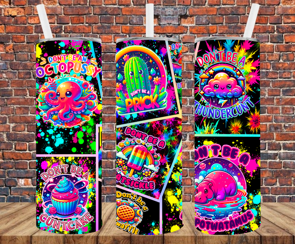 Don't Be A ... - Tumbler Wrap - Sublimation Transfer