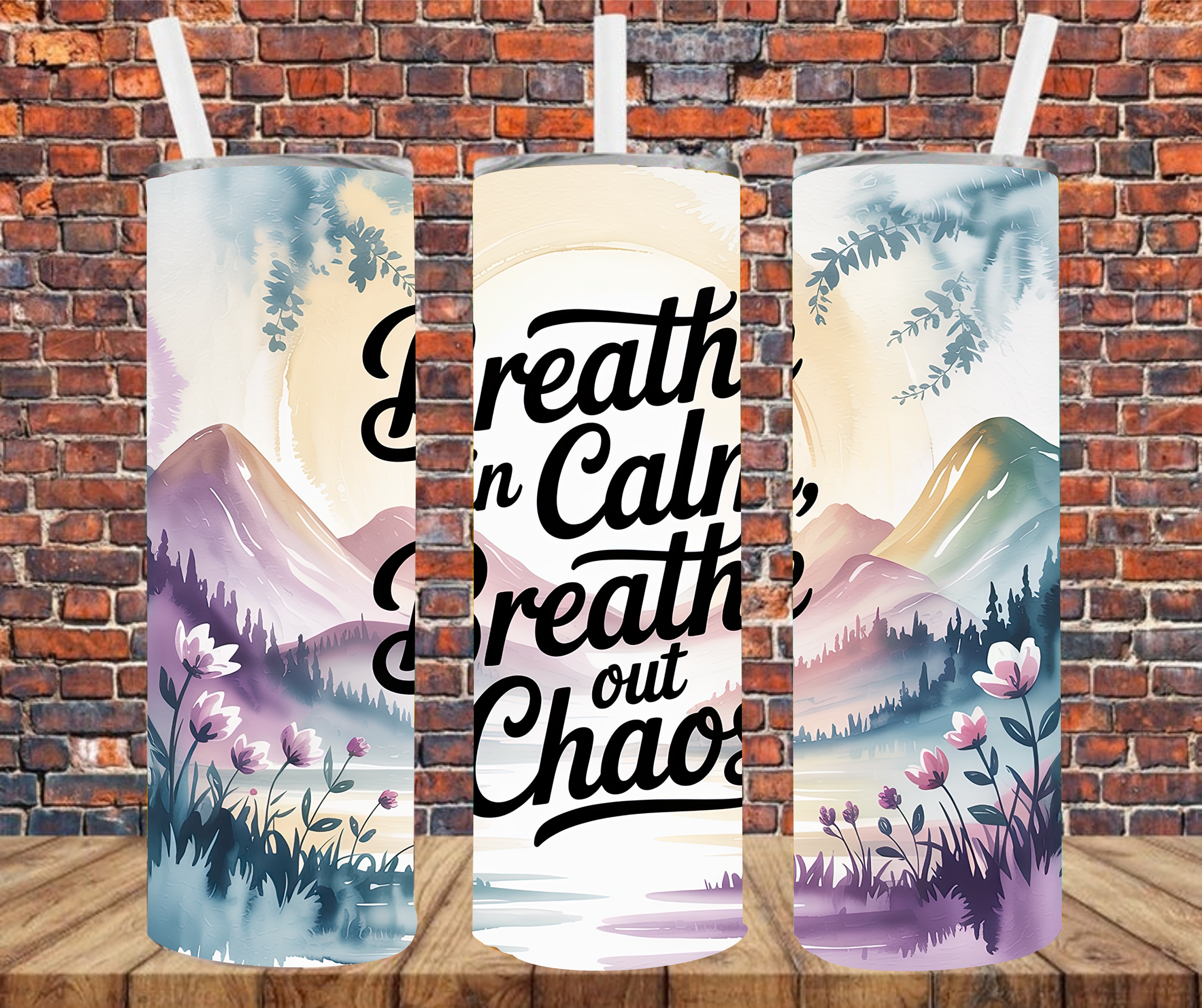 Breathe In Calm, Breathe Out Chaos - Tumbler Wrap - Sublimation Transfers