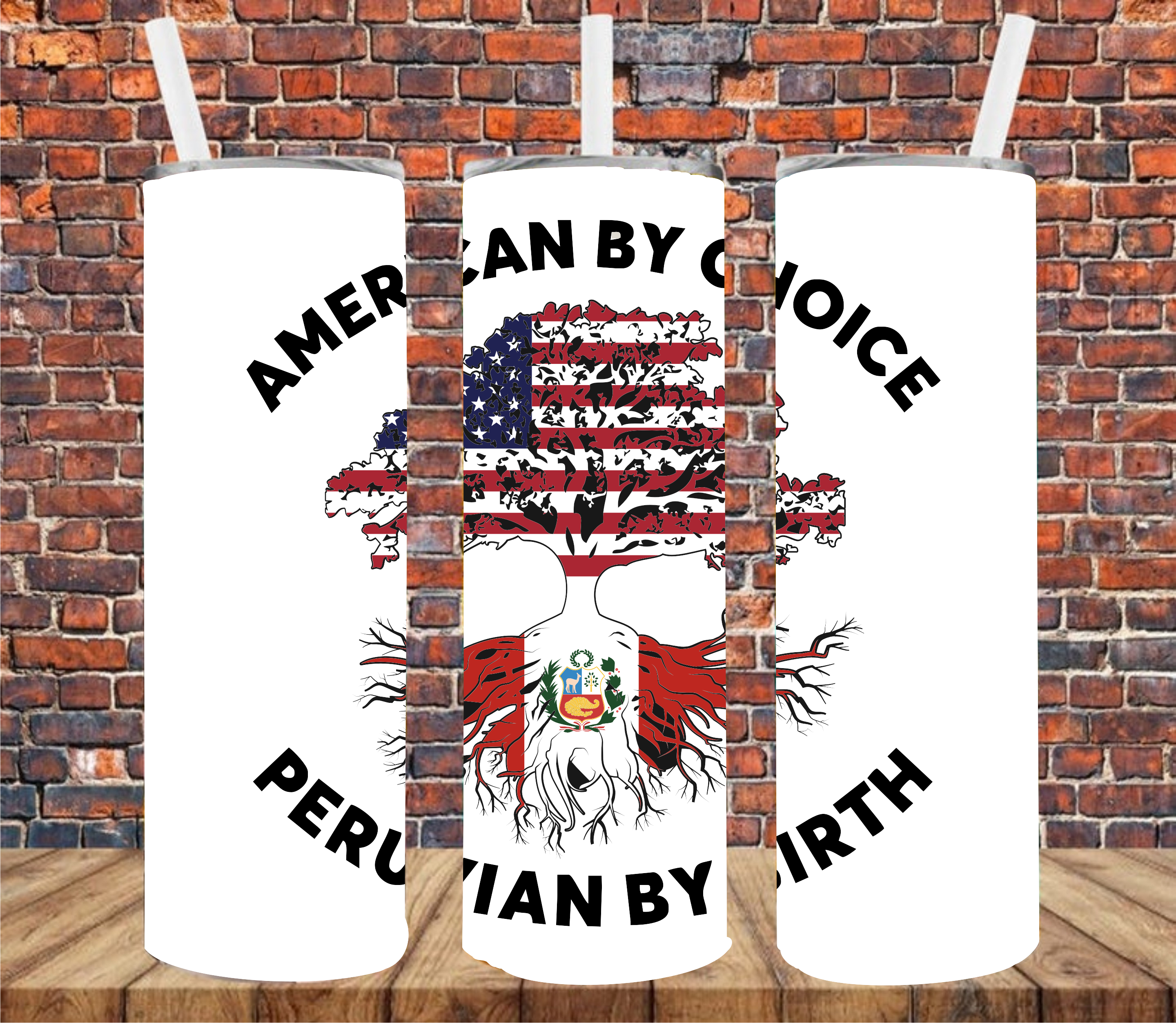 American By Choice, Peruvian By Birth - Sublimation Tumbler Wrap