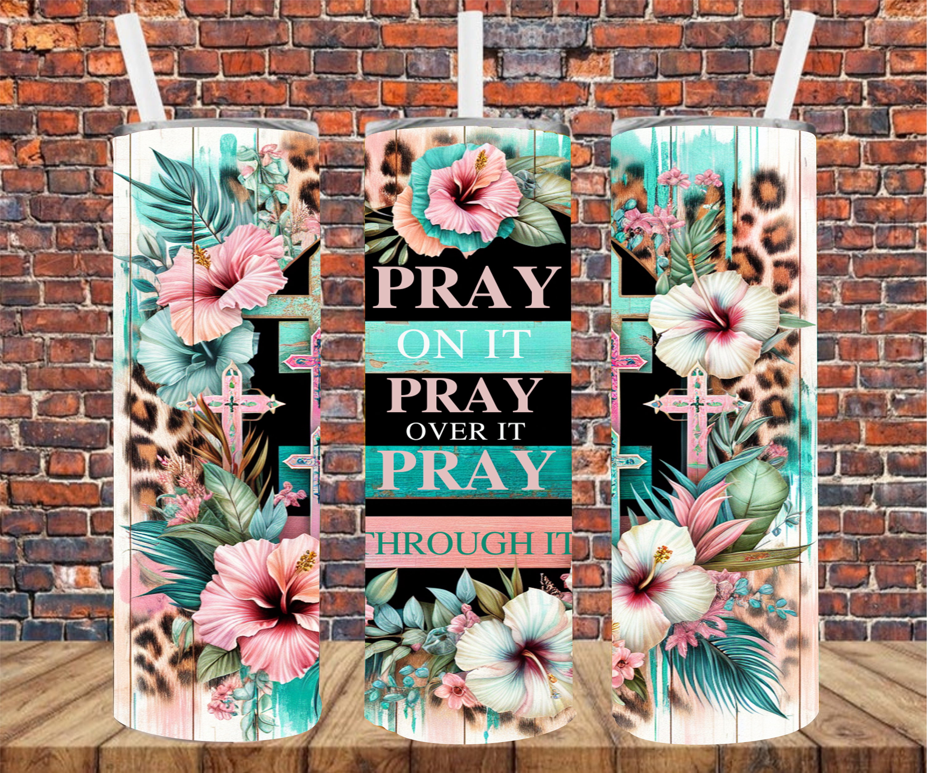 Pray On It, Pray Over It, Pray Through It - Tumbler Wrap - Sublimation Transfers