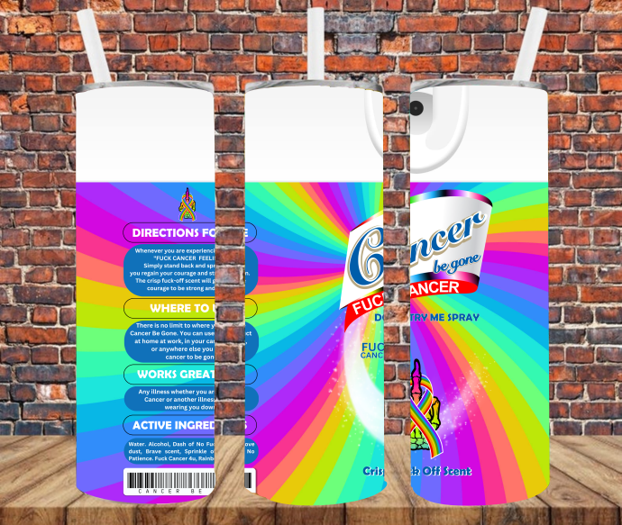 * Language Alert! - Cancer Be Gone Spray - Tumbler Wrap - Vinyl Transfers