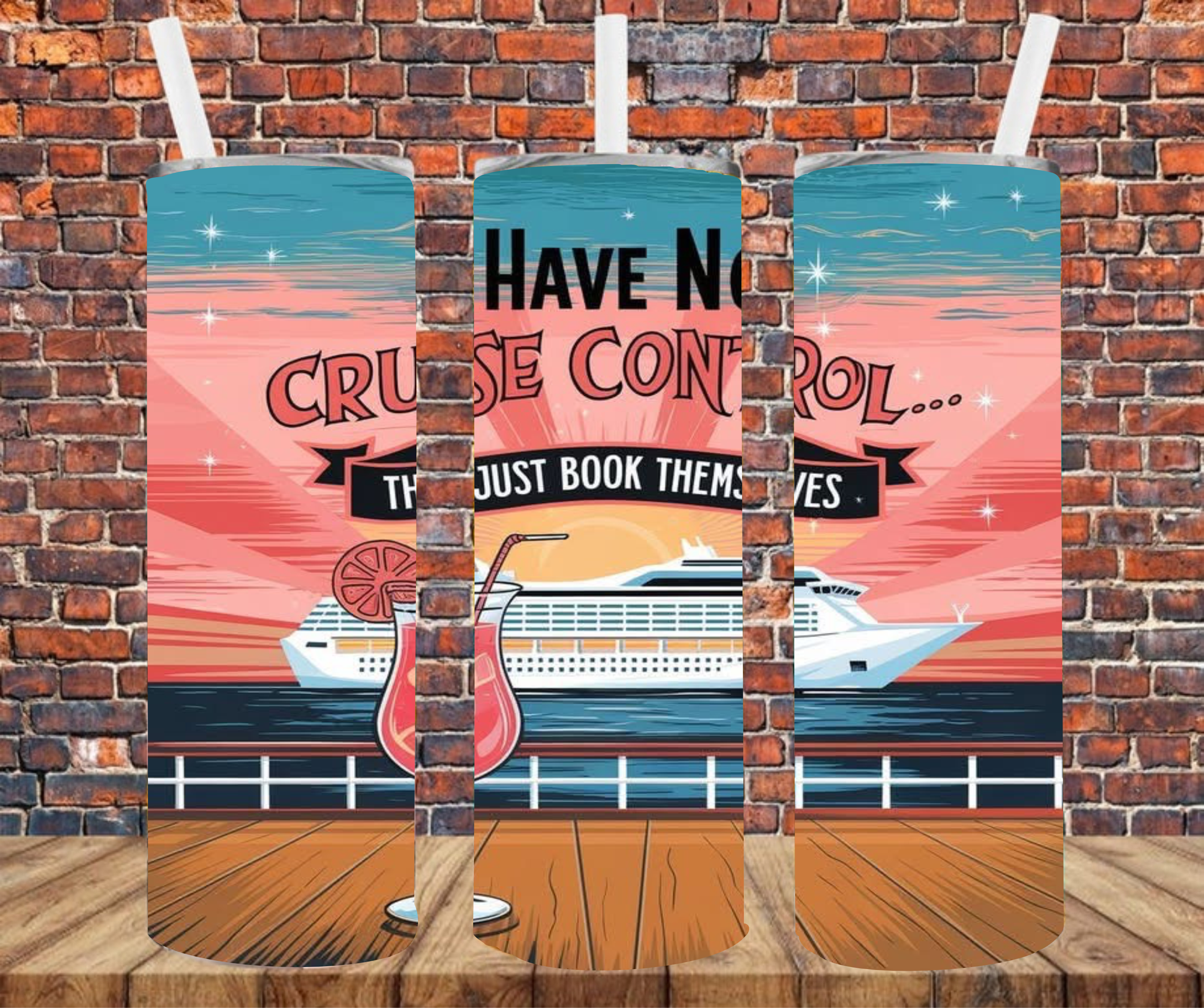 I Have No Cruise Control, They Book Themselves - Sublimation Tumbler Wrap