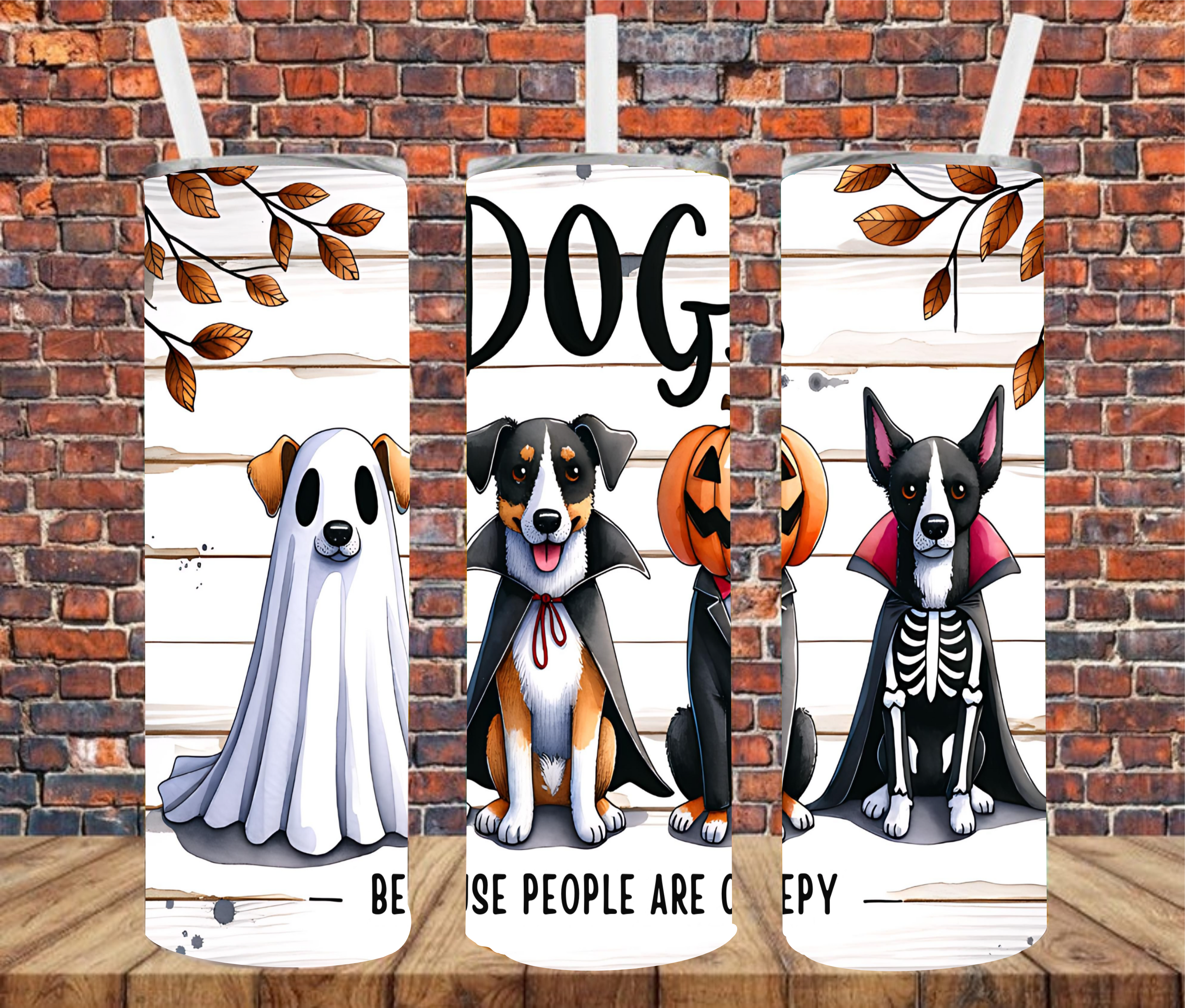 Dogs Because People Are Creepy - Tumbler Wrap - Sublimation Transfers