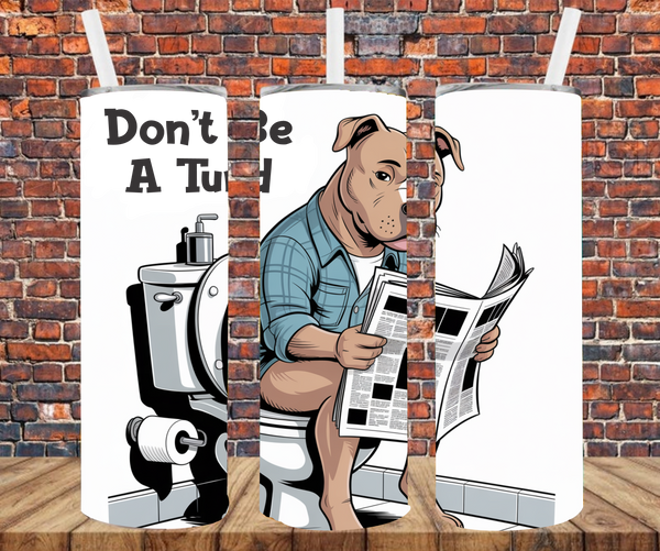 Don't Be A Turd - Tumbler Wrap - Sublimation Transfers