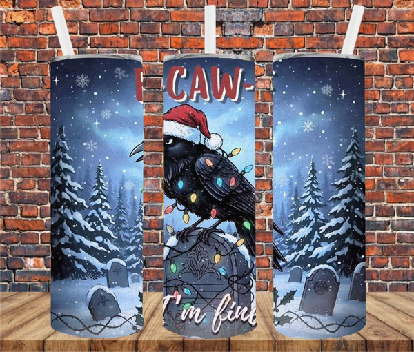 F Caw F, I'm Fine - Tumbler Wrap - Sublimation Transfers