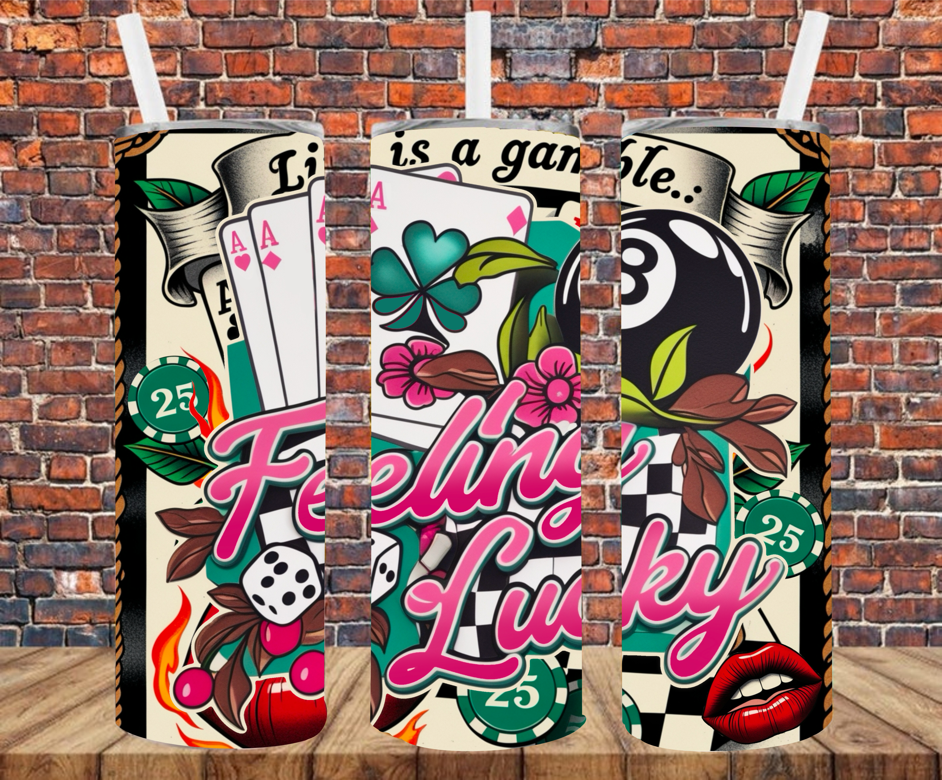 Life Is A Gamble, Feeling Lucky - Tumbler Wrap - Sublimation Transfer