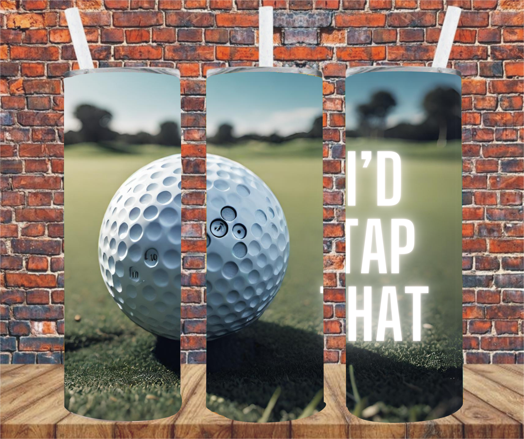 I'd Tap That Golf - Tumbler Wrap - Sublimation Transfers
