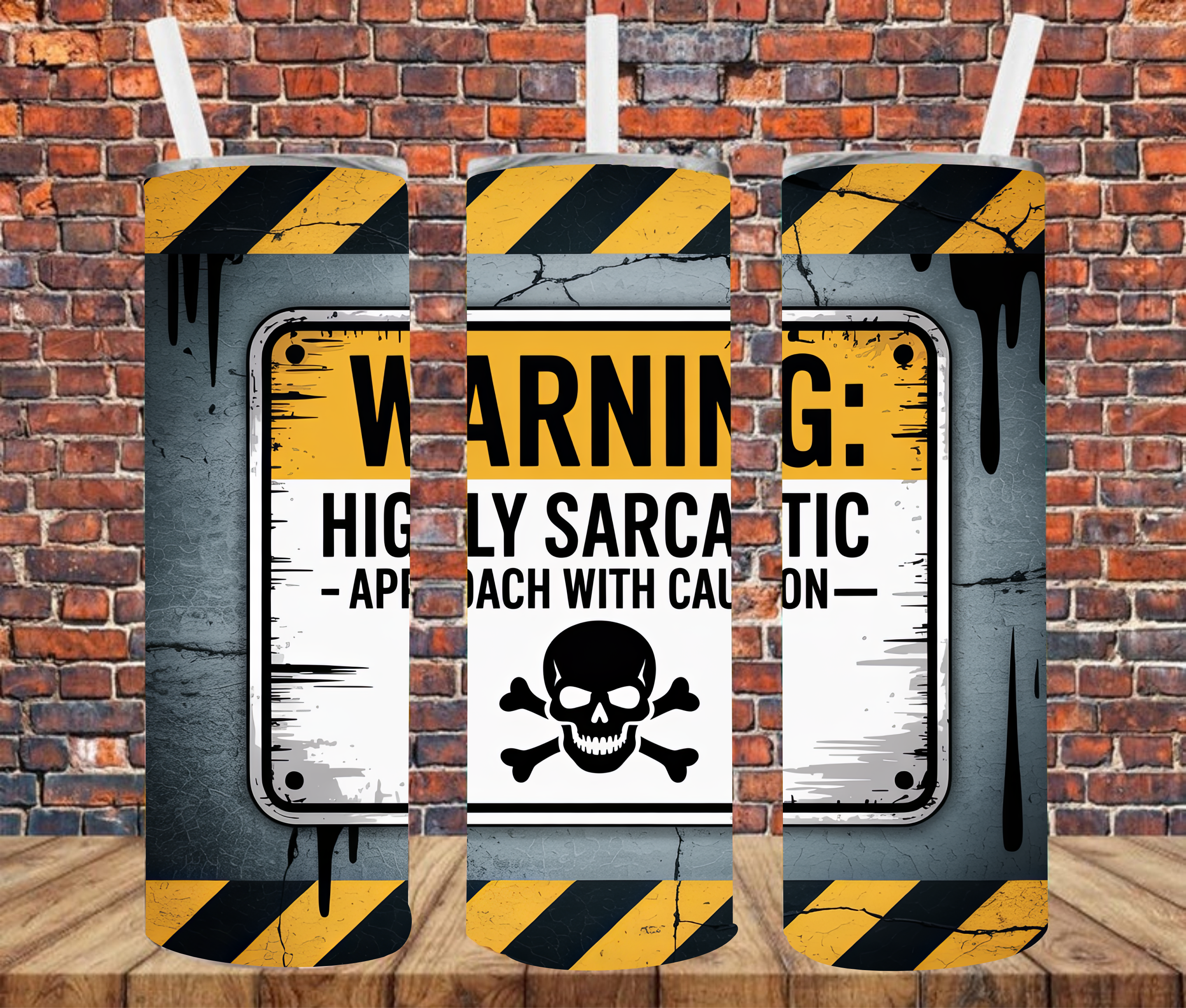 Warning: Highly Sarcastic. Approach With Caution - Tumbler Wrap - Sublimation Transfers