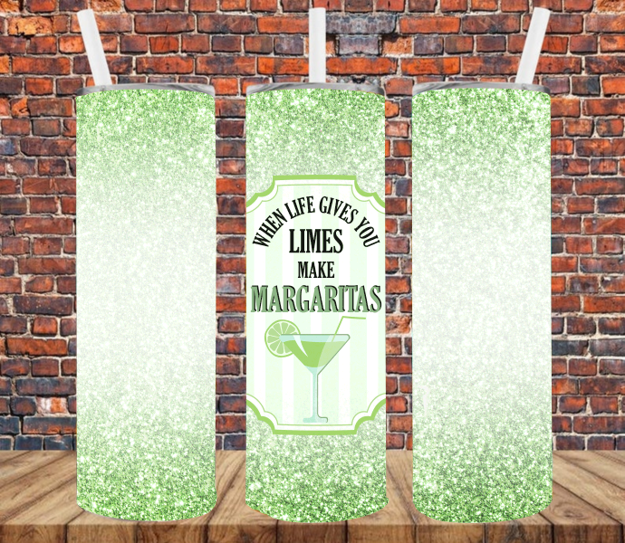 When Life Give You Limes Make a Margarita - Tumbler Wrap Sublimation Transfers