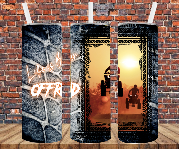 Life Is Better Off Road - Tumbler Wrap - Sublimation Transfers
