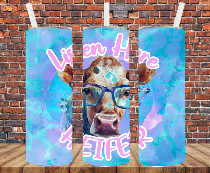 Listen Here Heifer - Tumbler Wrap - Sublimation Transfers