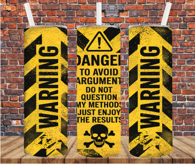 Warning, Do Not Question Methods, Enjoy Results - Tumbler Wrap - Sublimation Transfer