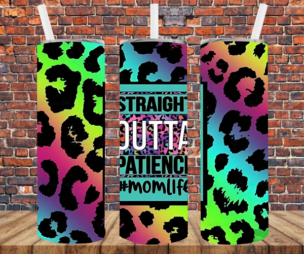 Straight Out Of Patience - Tumbler Wrap - Sublimation Transfers