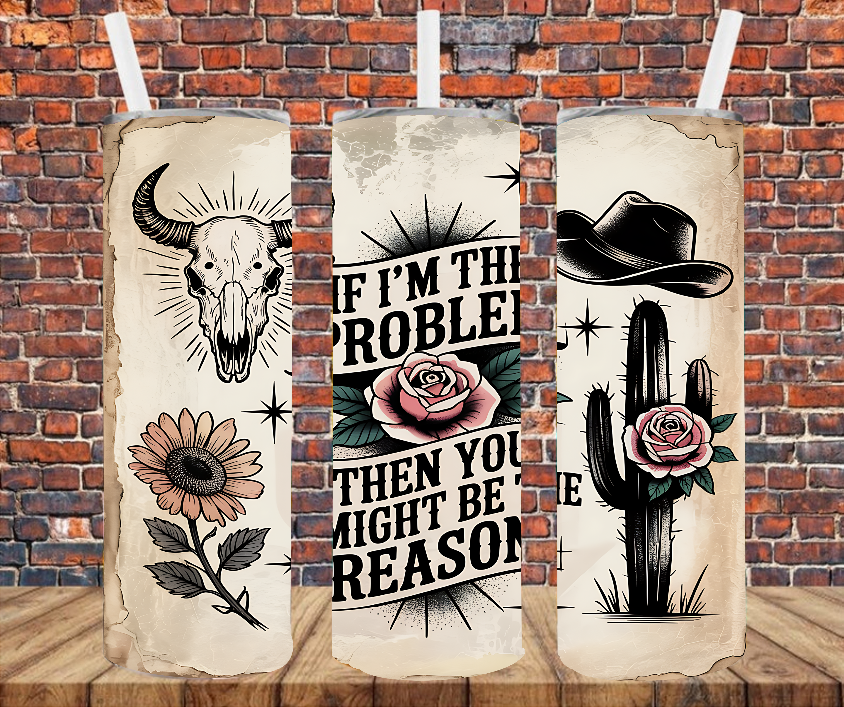 If I'm The Problem Then You Might Be The Reason - Tumbler Wrap - Sublimation Transfer