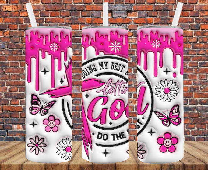 Doing My Best & Letting God Do The Rest - Tumbler Wrap - Sublimation Transfers