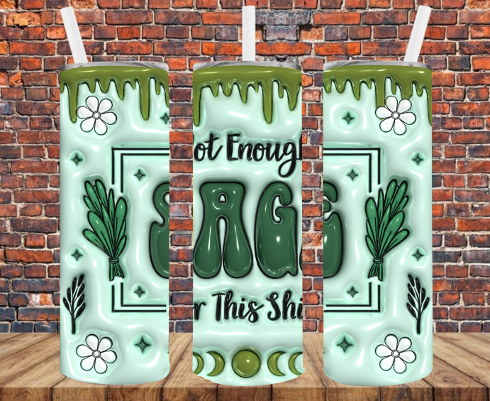 There's Not Enough Sage For This Shit - Tumbler Wrap - Sublimation Transfers