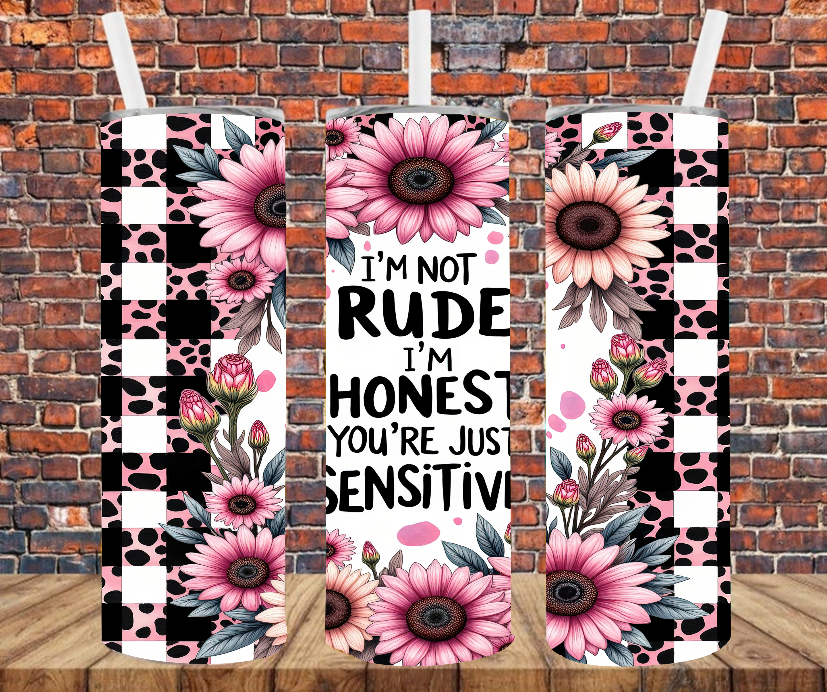 I'm Not Rude, I'm Honest & You're Just Sensitive - Tumbler Wrap - Sublimation Transfer
