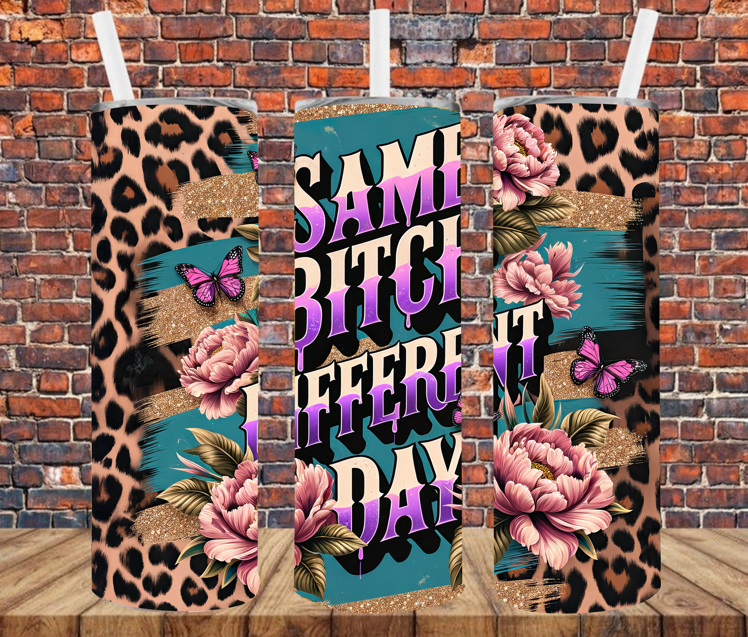 Same Bitch Different Day - Tumbler Wrap - vinyl Transfers