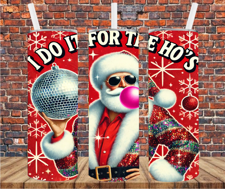 I Do It For The Ho's - Tumbler Wrap - Sublimation Transfer