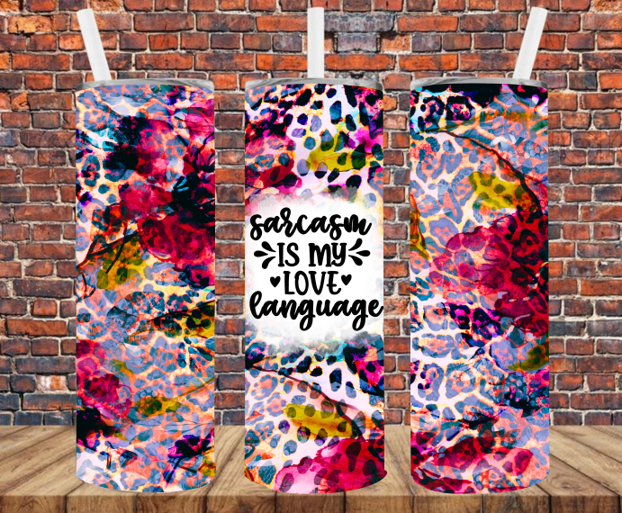 Sarcasm Is My Love Language - Tumbler Wrap - Sublimation Transfers