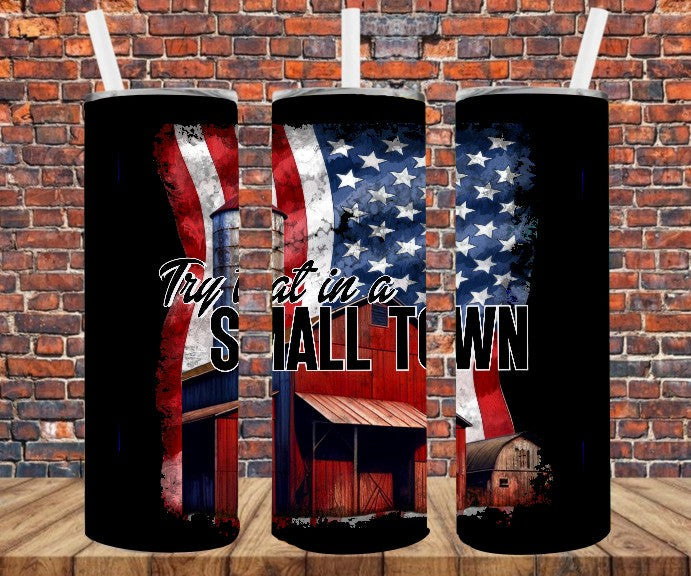 Try That In A Small Town - Tumbler Wrap - Sublimation Transfers