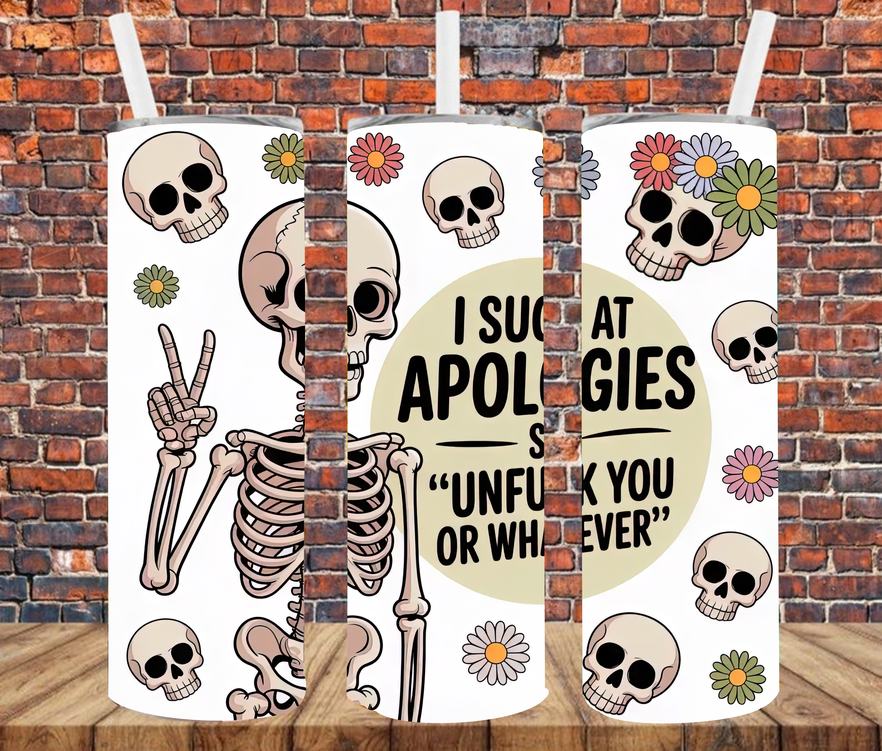 I Suck At Apologies So Unfuck You Or Whatever - Tumbler Wrap - Sublimation Transfers