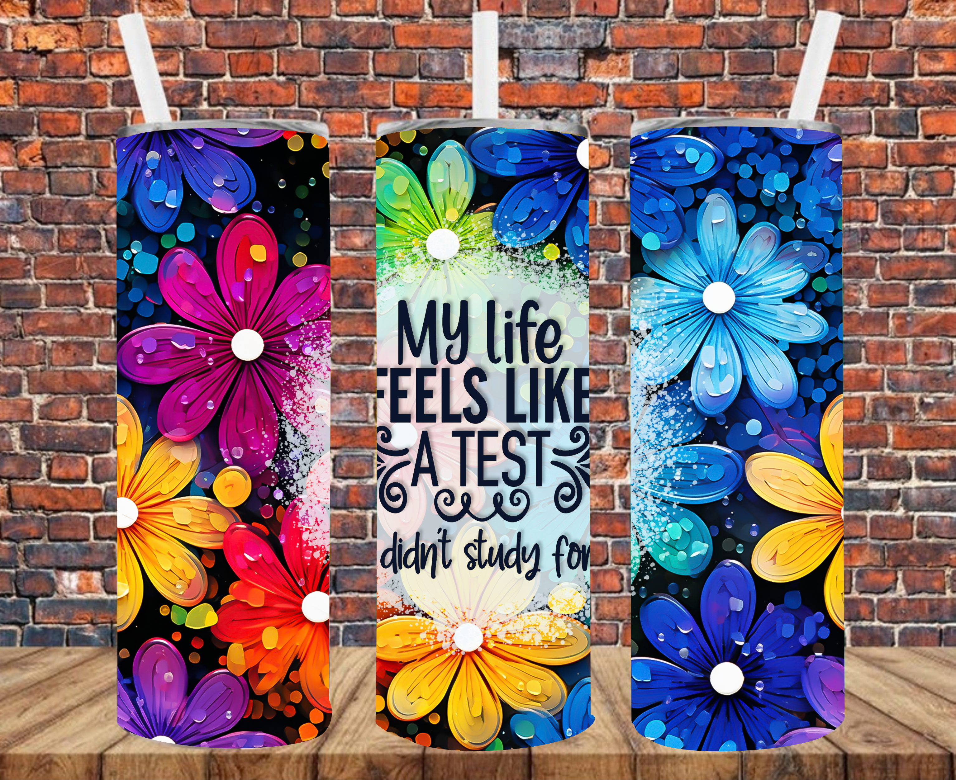 My Life Feels Like A Test I Didn't Study For - Tumbler Wrap - Sublimation Transfers