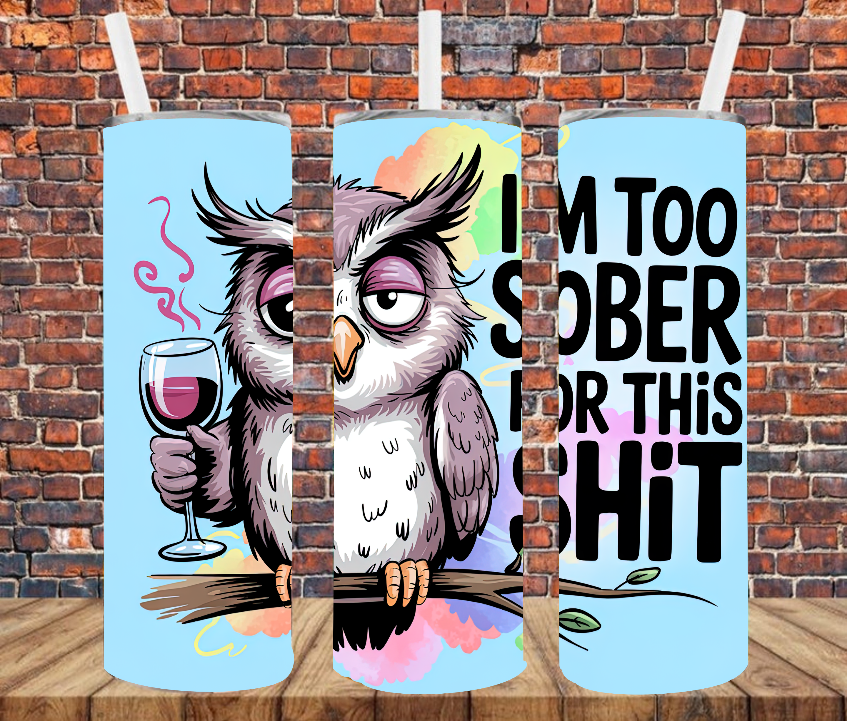 I'm Too Sober For This Shit - Tumbler Wrap - Sublimation Transfers